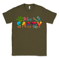 Army Green be salty Classic Tee - Artiststas