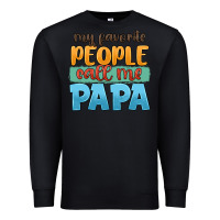 Black my favorite people call me papa Premium Sweatshirt - JahusDesignShop