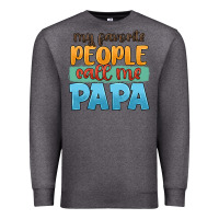 Charcoal Heather my favorite people call me papa Premium Sweatshirt - JahusDesignShop