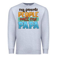 Heather Grey my favorite people call me papa Premium Sweatshirt - JahusDesignShop
