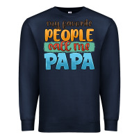 Navy my favorite people call me papa Premium Sweatshirt - JahusDesignShop