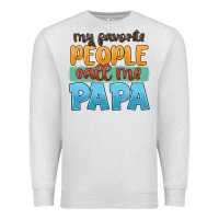 Oatmeal Heather my favorite people call me papa Premium Sweatshirt - JahusDesignShop