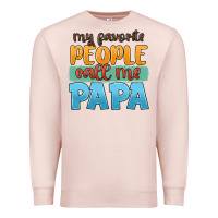 Pale Pink my favorite people call me papa Premium Sweatshirt - JahusDesignShop