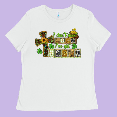 I Dont Need Luck Ive Got Jesus Ladies Tee Designed By Cowgirlartshop