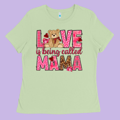 Love Is Being Called Mama Mother's Day Ladies Tee Designed By Howdyjamesfarm