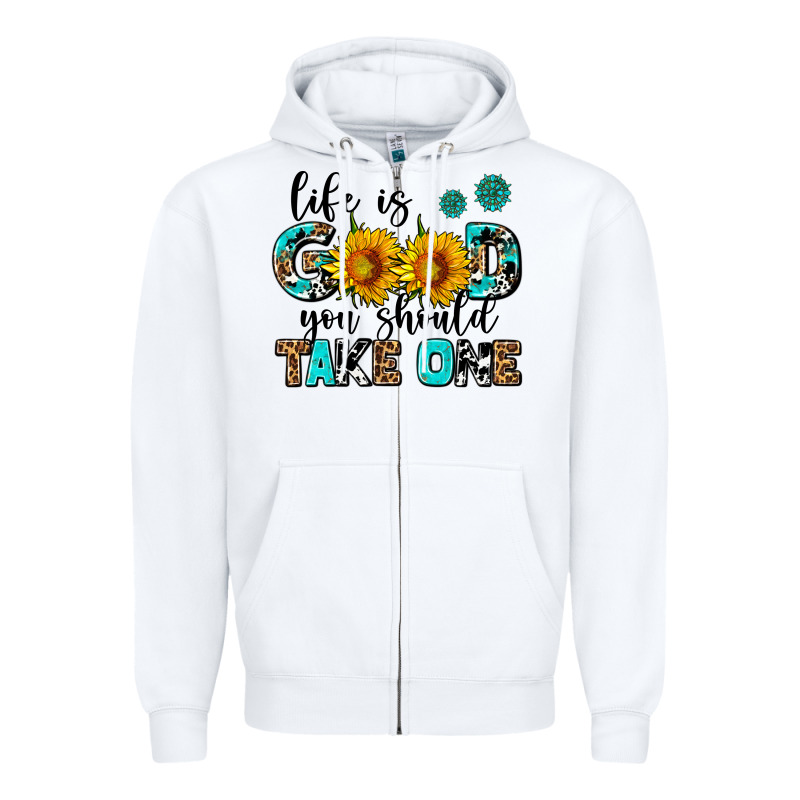 Life Is Good You Should Get One Zipper Hoodie by AdoDesignShop | Teevron