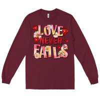 Burgundy Love never fails Long Sleeve Tee - FaDigitalArtStudio