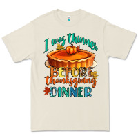 I Was Thinner Before Thanksgiving Dinner Premium Tee | Teevron