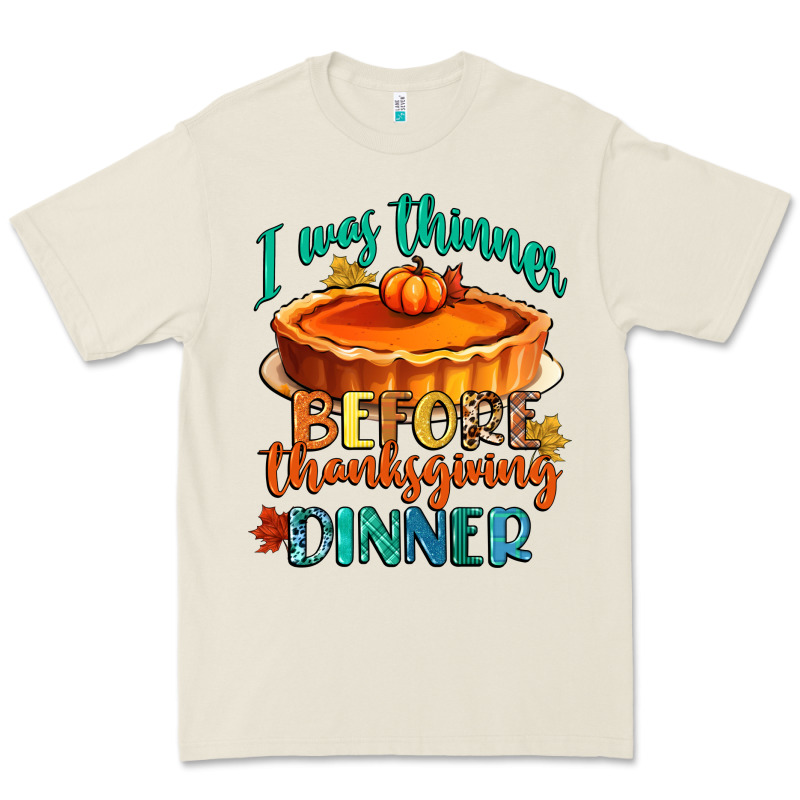 I Was Thinner Before Thanksgiving Dinner Premium Tee by CowGirlArtShop | Teevron