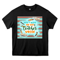 Black don't make me use my teacher voice Heavy Core Tee - TumblerDesignByShophia