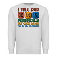 Dove Grey i tell dad jokes periodically but only when i'm in Premium Sweatshirt - JahusDesignShop