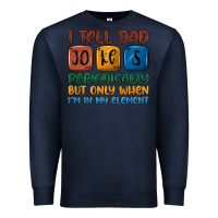 Navy i tell dad jokes periodically but only when i'm in Premium Sweatshirt - JahusDesignShop