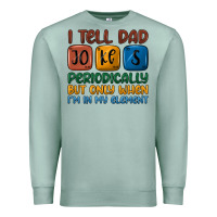 Seafoam i tell dad jokes periodically but only when i'm in Premium Sweatshirt - JahusDesignShop