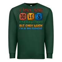 Sports Green i tell dad jokes periodically but only when i'm in Premium Sweatshirt - JahusDesignShop