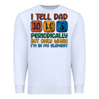 White i tell dad jokes periodically but only when i'm in Premium Sweatshirt - JahusDesignShop