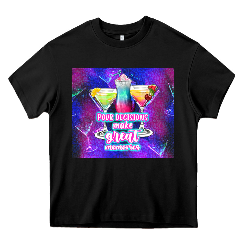 Pour Decisions Make Great Memories Heavy Core Tee by TumblerDesignByShophia | Teevron