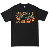 Black gobble till you wobble Premium Tee - CowGirlArtShop