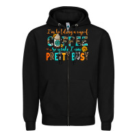 Black i am holding a cup of coffee so yeah iam pretty bu Zipper Hoodie - AdoDesignShop
