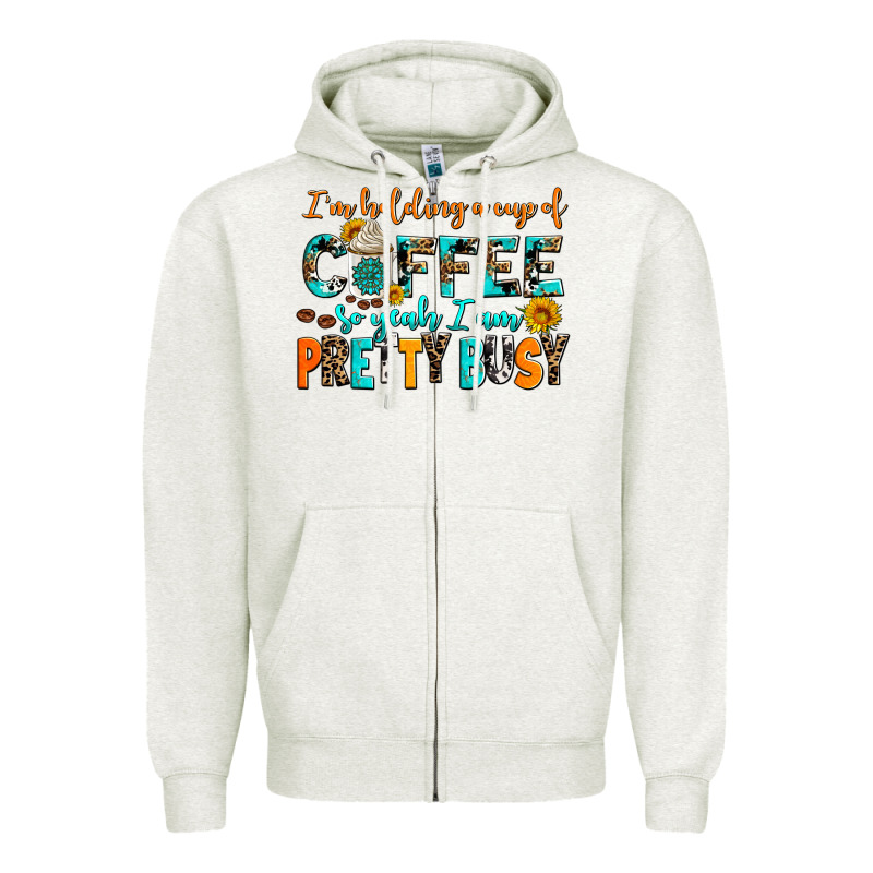 I Am Holding A Cup Of Coffee So Yeah Iam Pretty Bu Zipper Hoodie by AdoDesignShop | Teevron