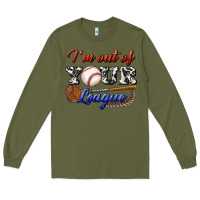 Army Green i' m out of your league Long Sleeve Tee - BundleAndBundleShop