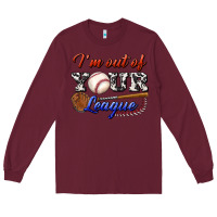 Burgundy i' m out of your league Long Sleeve Tee - BundleAndBundleShop