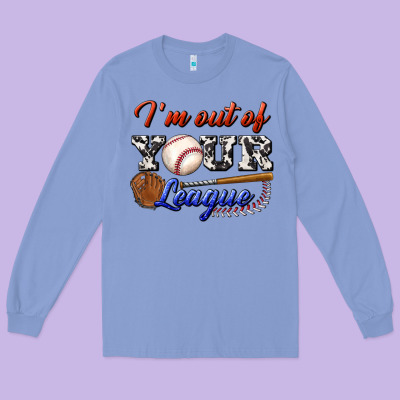 I' M Out Of Your League Long Sleeve Tee Designed By Bundleandbundleshop