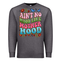 Charcoal Heather ain't no hood like mother hood Premium Sweatshirt - JahusDesignShop