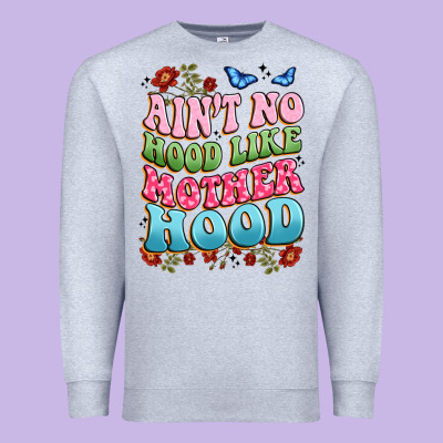 Ain't No Hood Like Mother Hood Premium Sweatshirt Designed By Jahusdesignshop