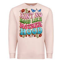 Pale Pink ain't no hood like mother hood Premium Sweatshirt - JahusDesignShop