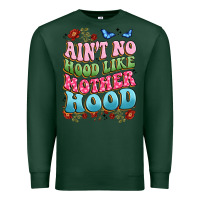 Sports Green ain't no hood like mother hood Premium Sweatshirt - JahusDesignShop