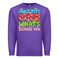 Purple don't trip over what's behind you Premium Sweatshirt - JahusDesignShop