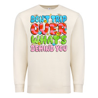 Sandshell don't trip over what's behind you Premium Sweatshirt - JahusDesignShop