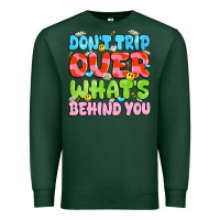 Sports Green don't trip over what's behind you Premium Sweatshirt - JahusDesignShop
