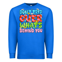 True Royal don't trip over what's behind you Premium Sweatshirt - JahusDesignShop