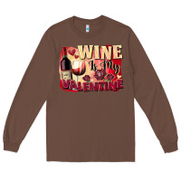 Chestnut Wine İs My Valentine Fa Long Sleeve Tee - FaDigitalArtStudio