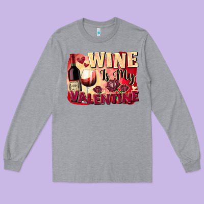 Wine İs My Valentine Fa Long Sleeve Tee Designed By Fadigitalartstudio