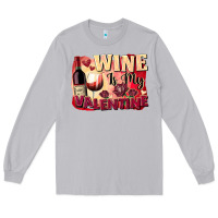 Moon Dust Wine İs My Valentine Fa Long Sleeve Tee - FaDigitalArtStudio
