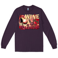 Plum Wine İs My Valentine Fa Long Sleeve Tee - FaDigitalArtStudio