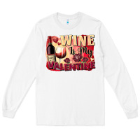 White Wine İs My Valentine Fa Long Sleeve Tee - FaDigitalArtStudio