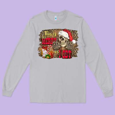 This Is As Merry As I Get Skull Long Sleeve Tee Designed By Fadigitalartstudio
