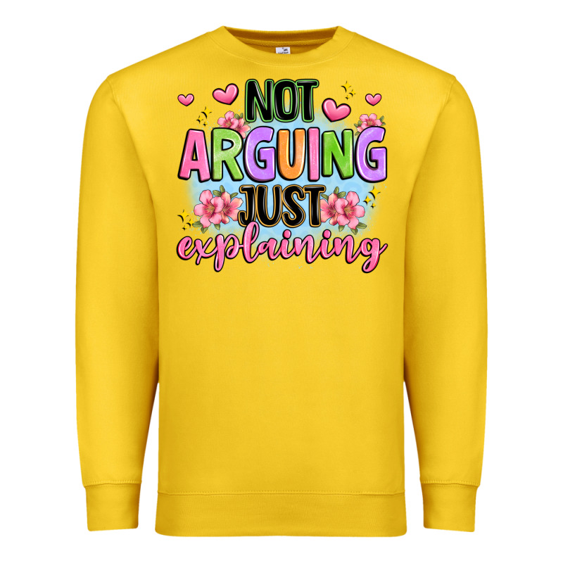 Not Arguing Just Explaining Premium Sweatshirt by JahusDesignShop | Teevron
