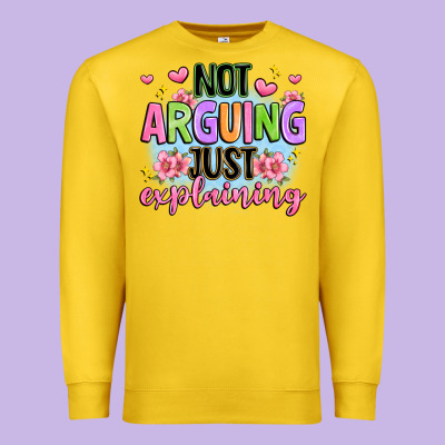 Not Arguing Just Explaining Premium Sweatshirt Designed By Jahusdesignshop