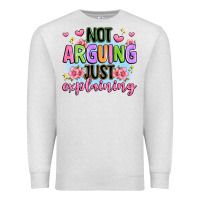 Oatmeal Heather not arguing just explaining Premium Sweatshirt - JahusDesignShop