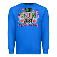 True Royal not arguing just explaining Premium Sweatshirt - JahusDesignShop