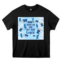 Black don't make me use my dad voice Heavy Core Tee - TumblerDesignByShophia