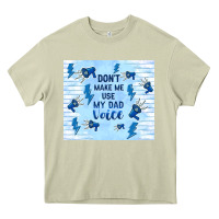 Mossy don't make me use my dad voice Heavy Core Tee - TumblerDesignByShophia