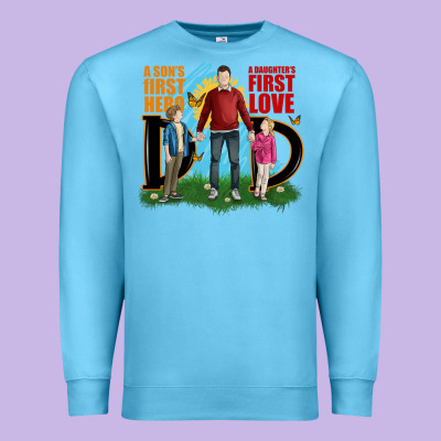 A Sons First Hero A Daughters First Love Premium Sweatshirt Designed By Jahusdesignshop
