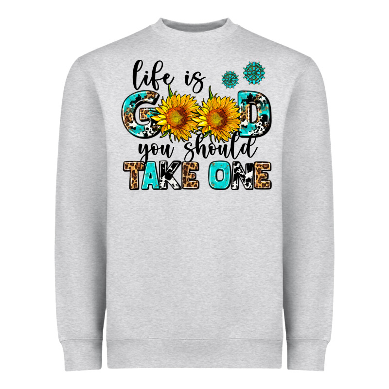 Life Is Good You Should Get One Heavyweight Sweatshirt by AdoDesignShop | Teevron