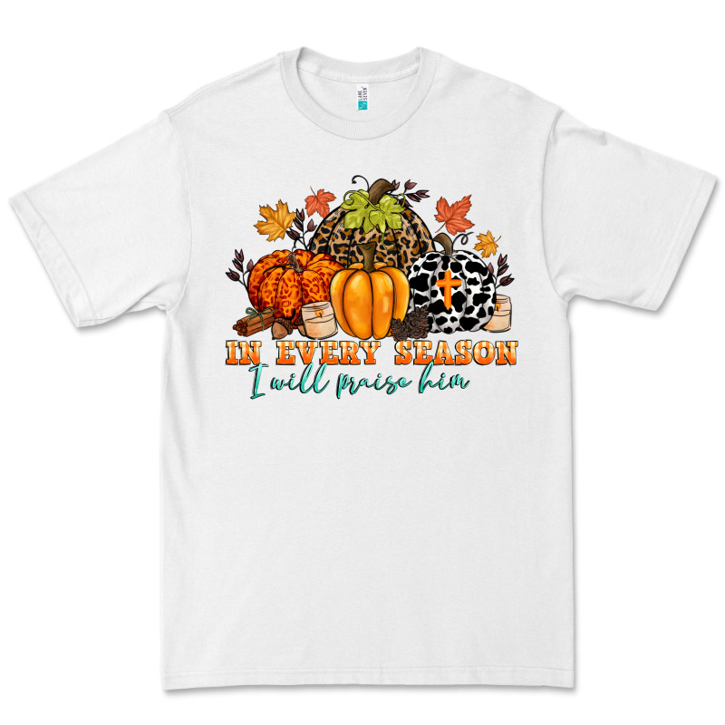 In Every Season I Will Praise Him Premium Tee by CowGirlArtShop | Teevron