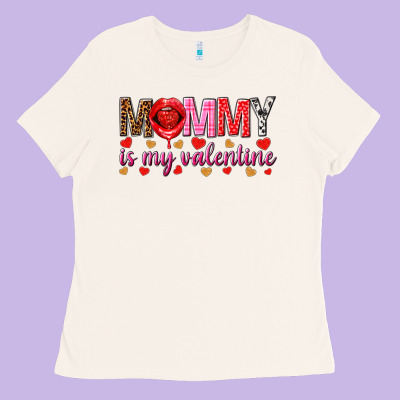 Mommy Is My Valentine Mother's Day Ladies Tee Designed By Howdyjamesfarm